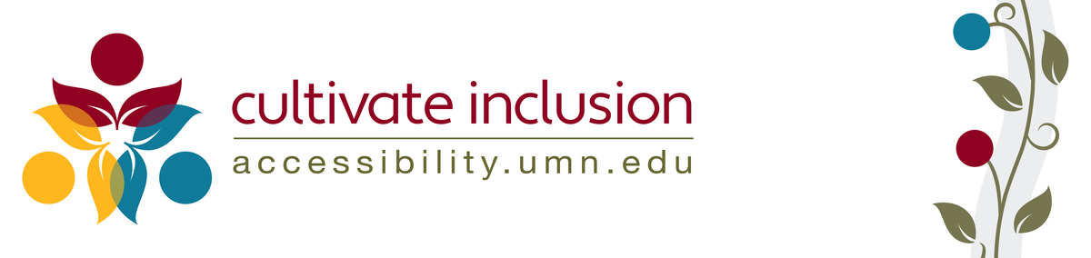 Cultivate Inclusion: accessibility.umn.edu